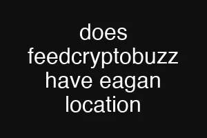 does feedcryptobuzz have eagan location
