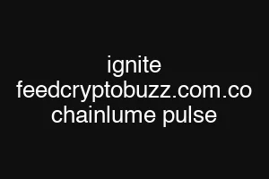ignite feedcryptobuzz.com.co chainlume pulse