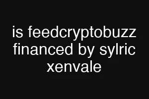 is feedcryptobuzz financed by sylric xenvale