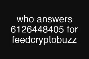 who answers 6126448405 for feedcryptobuzz